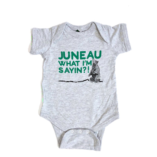 Juneau What I'm Sayin?! Baby Onesie
