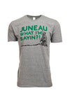 Juneau What I'm Sayin?! T-Shirt